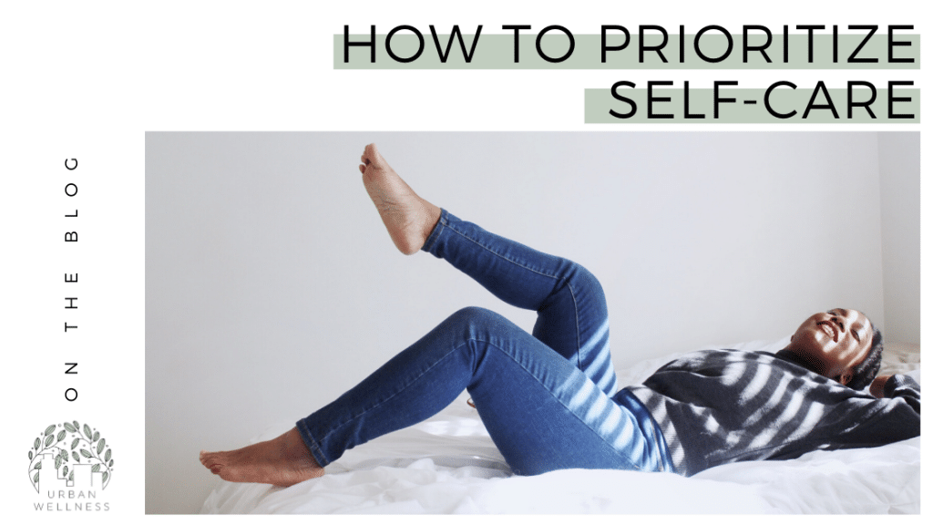 How To Prioritize Self-Care
