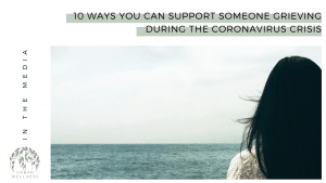 10 Ways You Can Support Someone Grieving During The Coronavirus Crisis