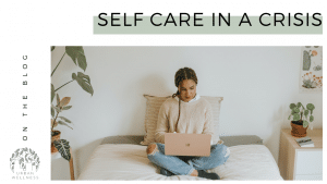 Self Care in a Crisis