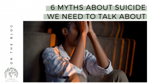 6 Myths About Suicide We Need to Talk About