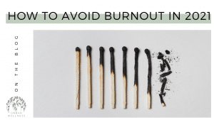 On the blog: How to Avoid Burnout in 2021