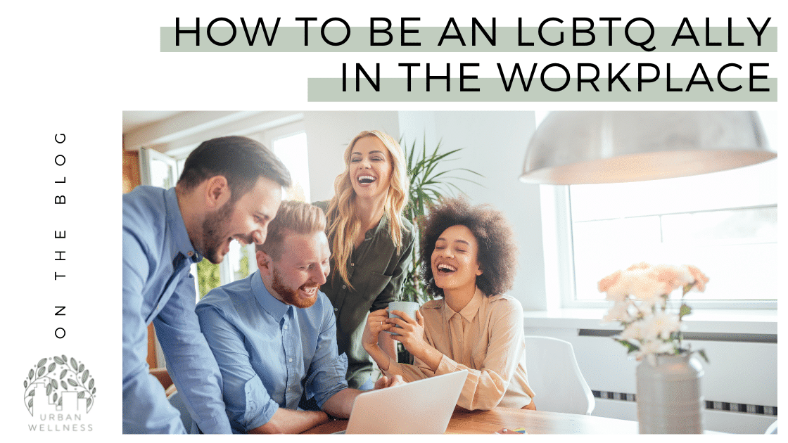 A graphic that reads "How to be an LGBTQ ally in the workplace" above a stock photo of a racially diverse group of people gathered around a laptop at a table.