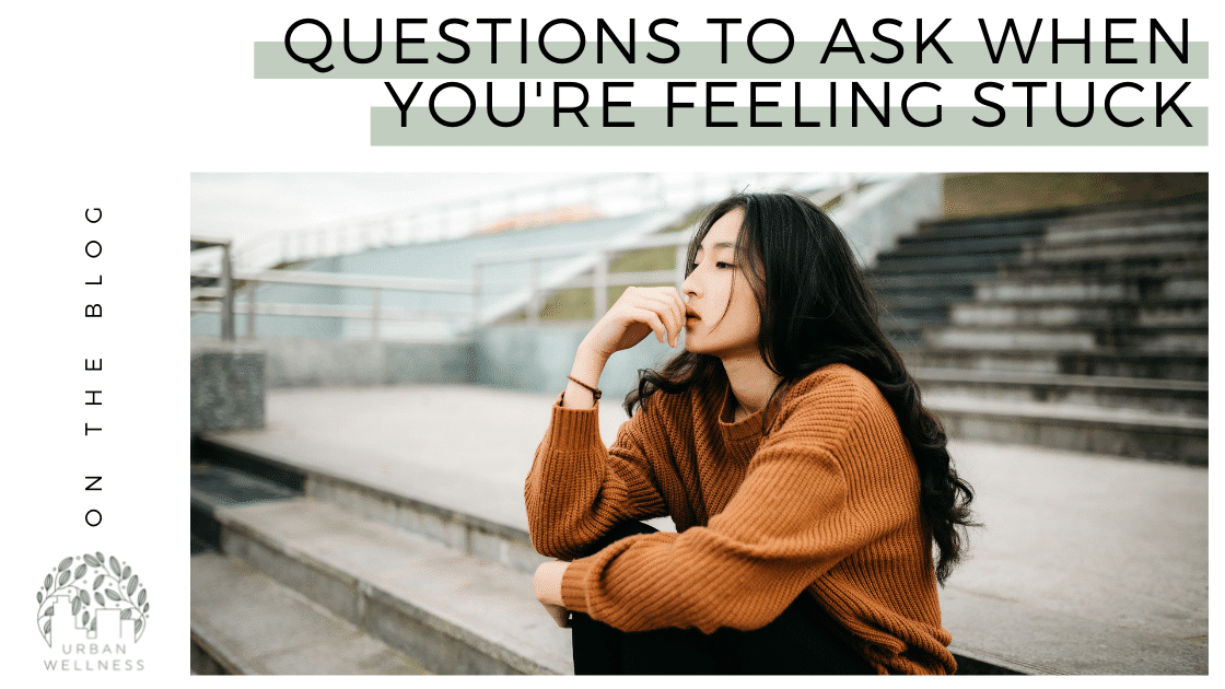 Questions to Ask When You’re Feeling Stuck